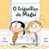 O Frigorífico da Magui de Lois Brandt