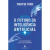 O Futuro Da Inteligência Artificial de Martin Ford