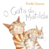 O Gato da Matilde de Emily Gravett