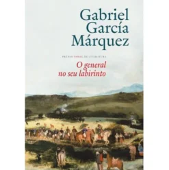 O General no Seu Labirinto de Gabriel García Márquez