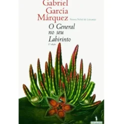 O General no seu Labirinto de Gabriel García Márquez