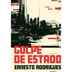 O Golpe De Estado de Ernesto Rodrigues