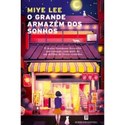 O Grande Armazém Dos Sonhos de Miye Lee