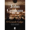 O Grande Golpe (Livro de Bolso) de John Grisham