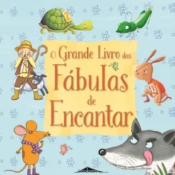 O Grande Livro das Fábulas de Encantar de Vários Autores - (2ª Edição)