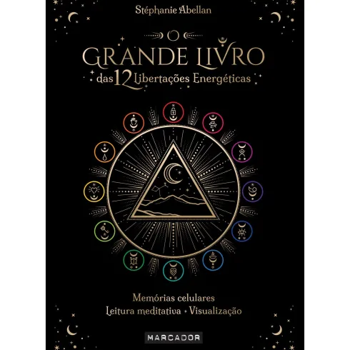 O Grande Livro das 12 Libertações Energéticas de Stéphanie Abellan
