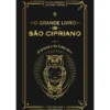 O Grande Livro de São Cipriano ou o Tesouro do Feiticeiro de São Cipriano