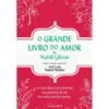O Grande Livro do Amor de Kahlil Gibran