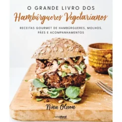 O Grande Livro dos Hambúrgueres Vegetarianos de Nina Olsson