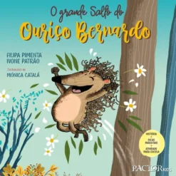 O Grande Salto do Ouriço Bernardo de Filipa Pimenta e Ivone Patrão