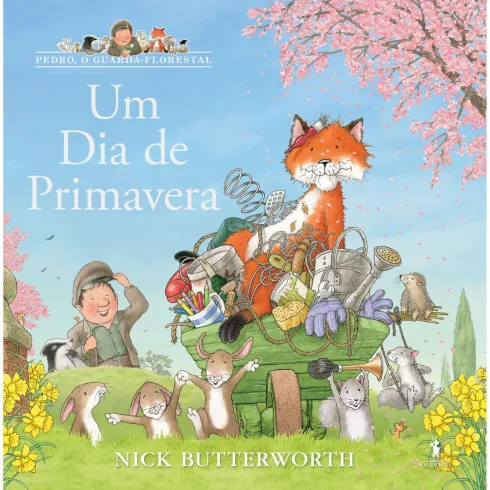 O Guarda-Florestal - Um Dia De Primavera de Nick Butterworth