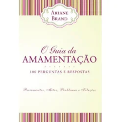 O Guia da Amamentação de Ariane Brand