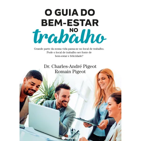 O Guia do Bem-Estar no Trabalho de Charles-André Pigeot