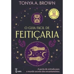 O Guia Fácil de Feitiçaria de Tonya A. Brown