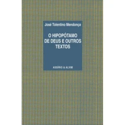 O Hipopótamo de Deus e Outros textos de José Tolentino Mendonça