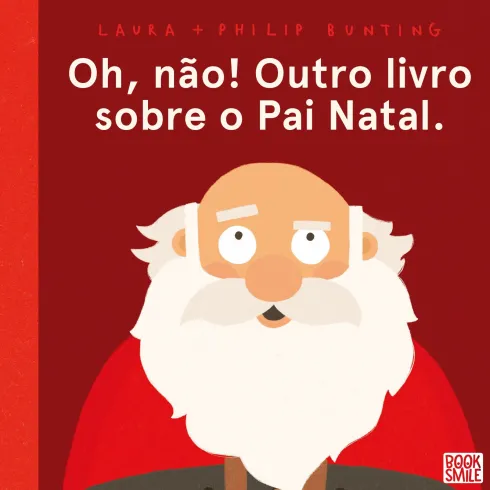 Oh, Não! Outro Livro Sobre O Pai Natal de Laura Bunting
