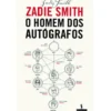 O Homem dos Autógrafos de Zadie Smith