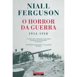 O Horror da Guerra de Niall Ferguson