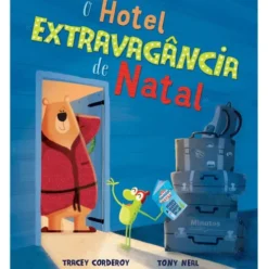 O Hotel Extravagância de Natal de Tracey Corderoy
