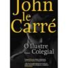 O Ilustre Colegial de John le Carré