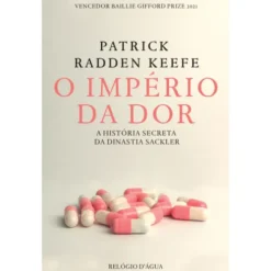 O Império Da Dor de Patrick Radden Keefe