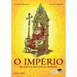 O Império - De Jesus a uma Igreja Imperial: A Génese (Livro 1) de Olivier Bobineau