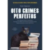 Oito Crimes Perfeitos de Peter Swanson