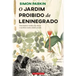 O Jardim Proibido De Leninegrado de Simon Parkin