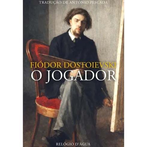 O Jogador de Fiódor Dostoievski