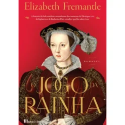 O Jogo da Rainha de Elizabeth Fremantle