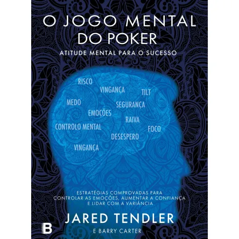 O Jogo Mental Do Poker de Jared Tendler