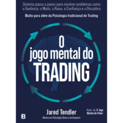 O Jogo Mental do Trading de Jared Tendler