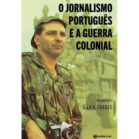 O Jornalismo Português e a Guerra Colonial de Sílvia Torres
