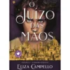 O Juízo Das Mãos de Eliza Campello