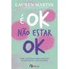 É OK não estar OK de Lauren Martin
