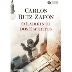 O Labirinto dos Espíritos de Carlos Ruiz Zafón