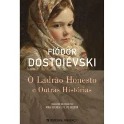 O Ladrão Honesto e Outras Histórias de Fiódor Dostoiévski