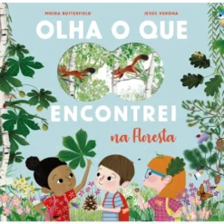 Olha o que Encontrei na Floresta de Moira Butterfield