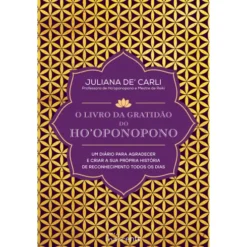 O Livro da Gratidão do Ho'oponopono de Juliana De' Carli