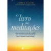 O Livro das Meditações de James Allen