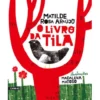 O Livro da Tila de Matilde Rosa Araújo