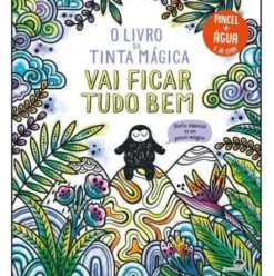 O Livro da Tinta Mágica - Vai Ficar Tudo Bem