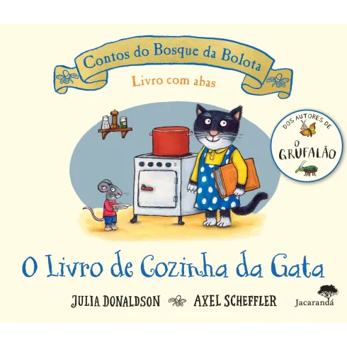 O Livro de Cozinha da Gata de Julia Donaldson e Axel Scheffler - Contos do Bosque da Bolota