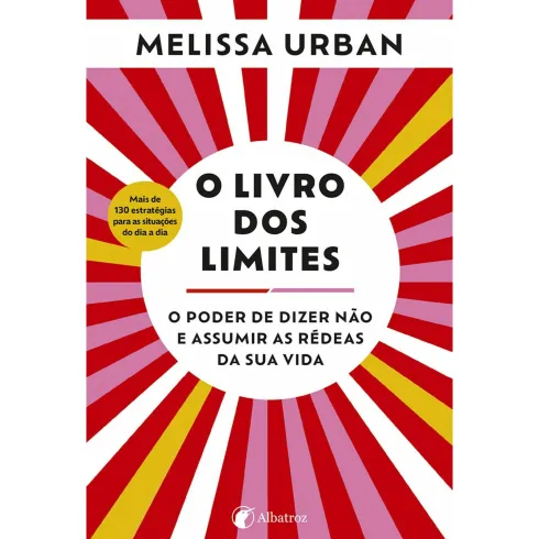 O Livro dos Limites de Melissa Urban - O Poder de Dizer Não e Assumir as Rédeas da sua Vida