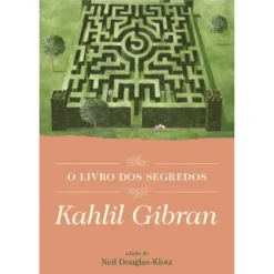 O Livro dos Segredos de Kahlil Gibran