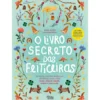 O Livro Secreto Das Feiticeiras de Ariel Kusby e Olga Baumert