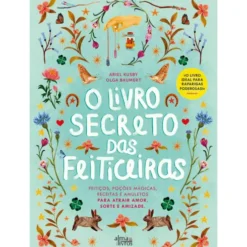 O Livro Secreto Das Feiticeiras de Ariel Kusby e Olga Baumert