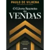 O Livro Secreto das Vendas de Paulo De Vilhena