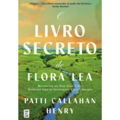 O Livro Secreto de Flora Lea de Patti Callahan Henr