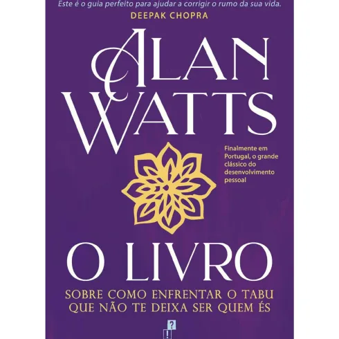 O Livro - Sobre como enfrentar o Tabu que Não te Deixa Ser Quem És de Alan Watts